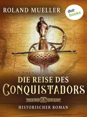 cover image of Die Reise des Conquistadors